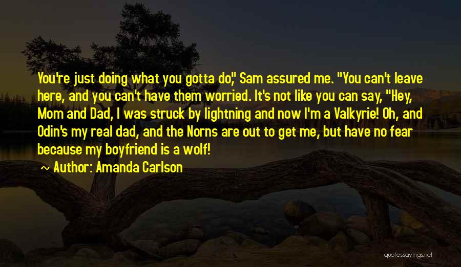 I Just Gotta Do Me Quotes By Amanda Carlson