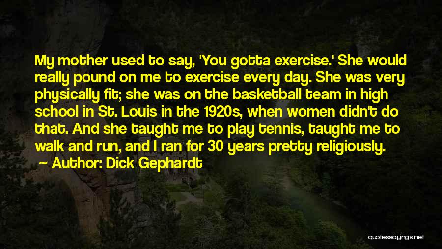 I Just Gotta Do Me Quotes By Dick Gephardt