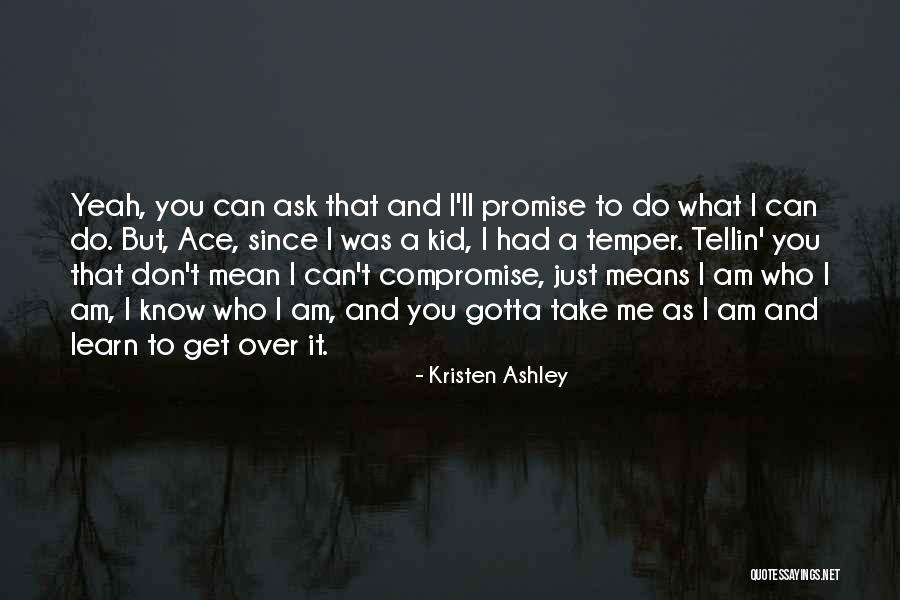 I Just Gotta Do Me Quotes By Kristen Ashley