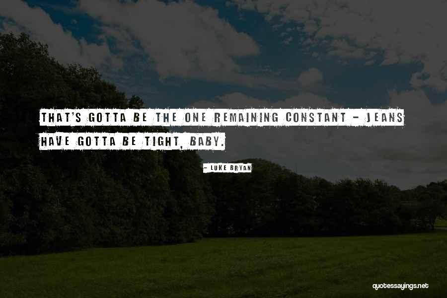I Just Gotta Do Me Quotes By Luke Bryan I Just Gotta Do Me Quotes By Luke Bryan