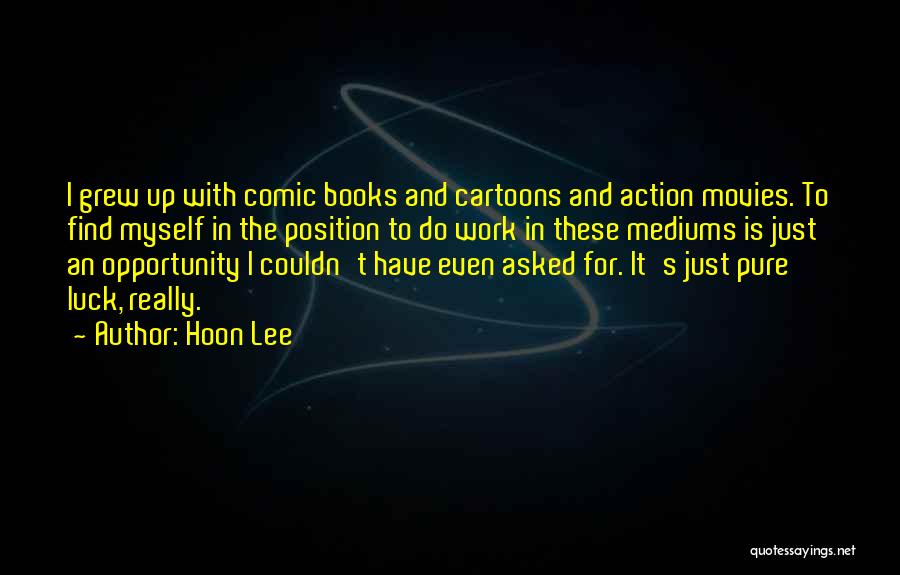 I Just Grew Up Quotes By Hoon Lee