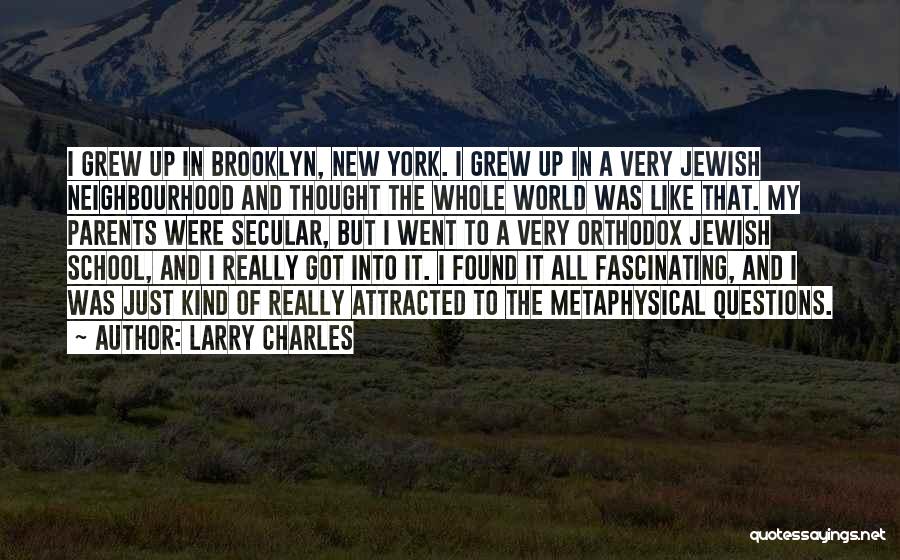 I Just Grew Up Quotes By Larry Charles