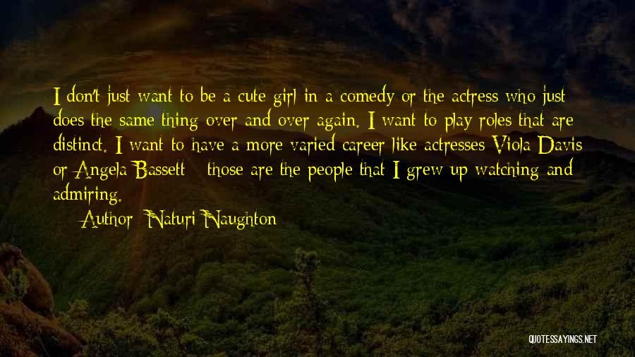 I Just Grew Up Quotes By Naturi Naughton