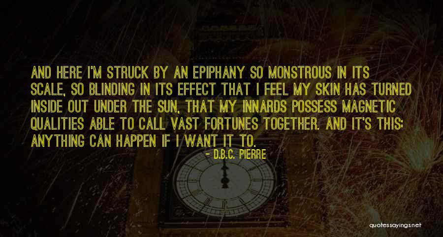 I Just Had An Epiphany Quotes By D.B.C. Pierre I Just Had An Epiphany Quotes By D.B.C. Pierre