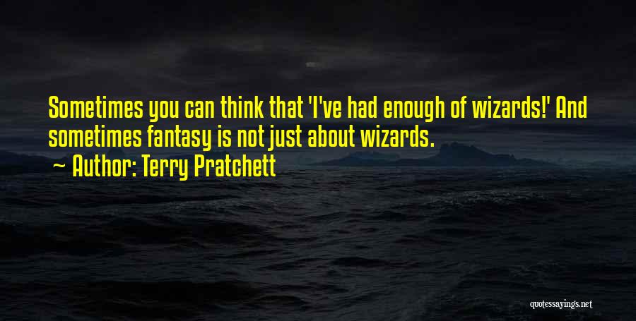 I Just Had Enough Quotes By Terry Pratchett