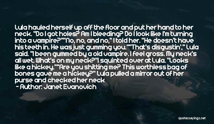 I Just Like A Mirror Quotes By Janet Evanovich