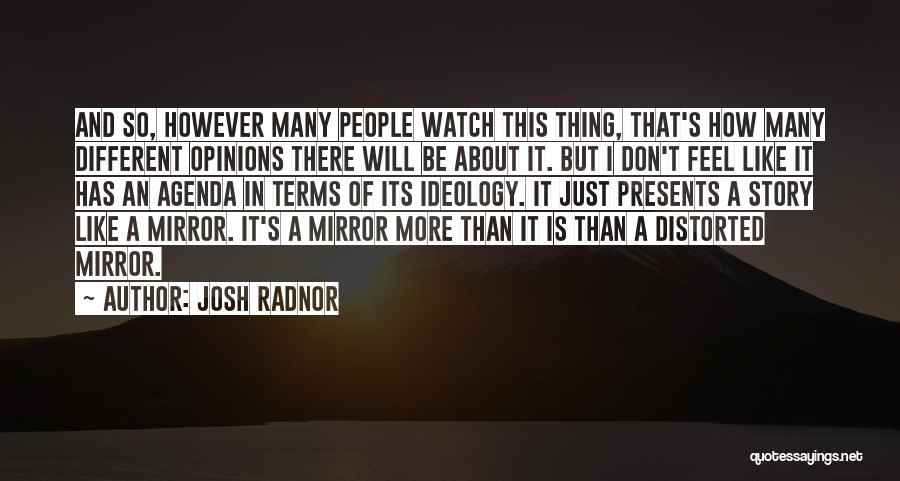 I Just Like A Mirror Quotes By Josh Radnor