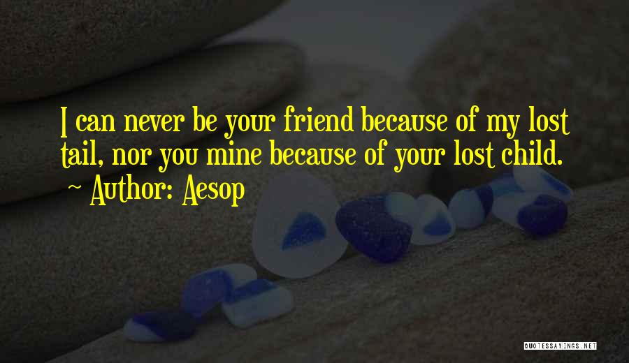 I Just Lost A Friend Quotes By Aesop