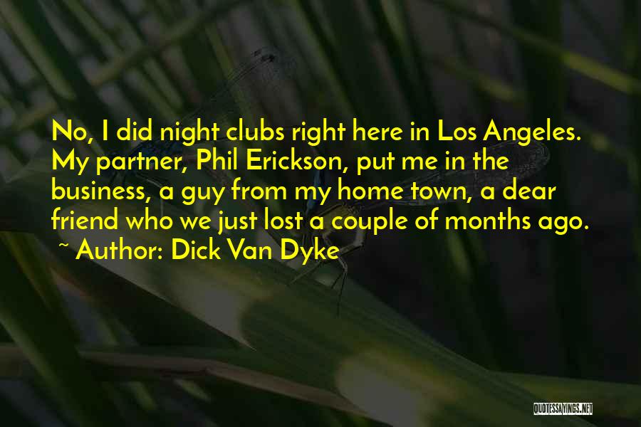 I Just Lost A Friend Quotes By Dick Van Dyke