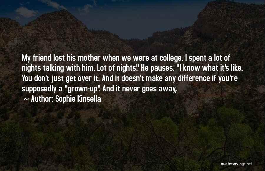 I Just Lost A Friend Quotes By Sophie Kinsella