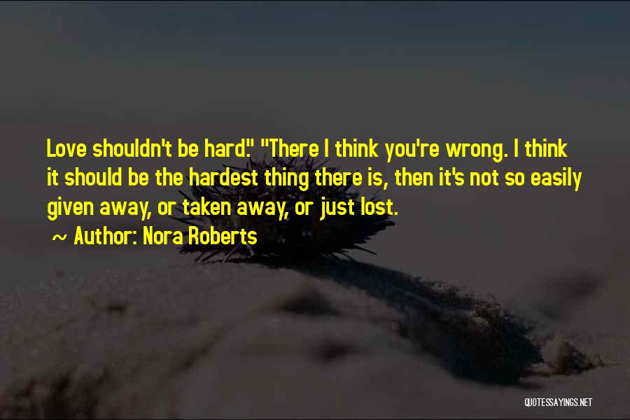 I Just Lost You Quotes By Nora Roberts