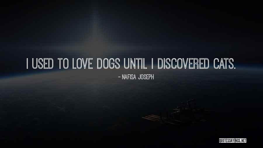 I Just Love Cats Quotes By Nafisa Joseph