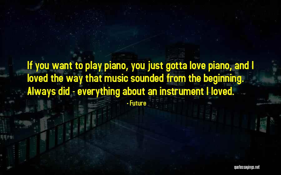 I Just Love Everything About You Quotes By Future I Just Love Everything About You Quotes By Future