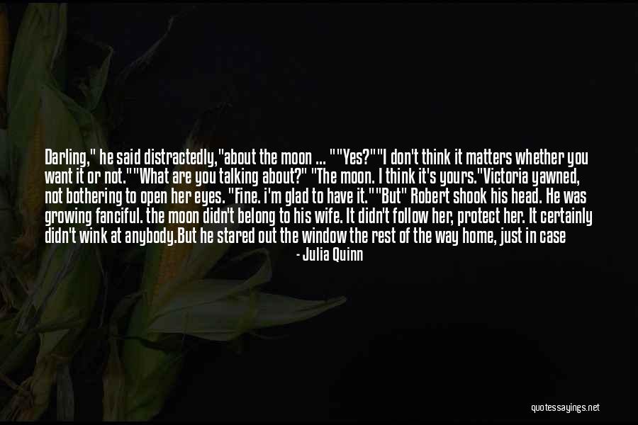 I Just Love Everything About You Quotes By Julia Quinn I Just Love Everything About You Quotes By Julia Quinn