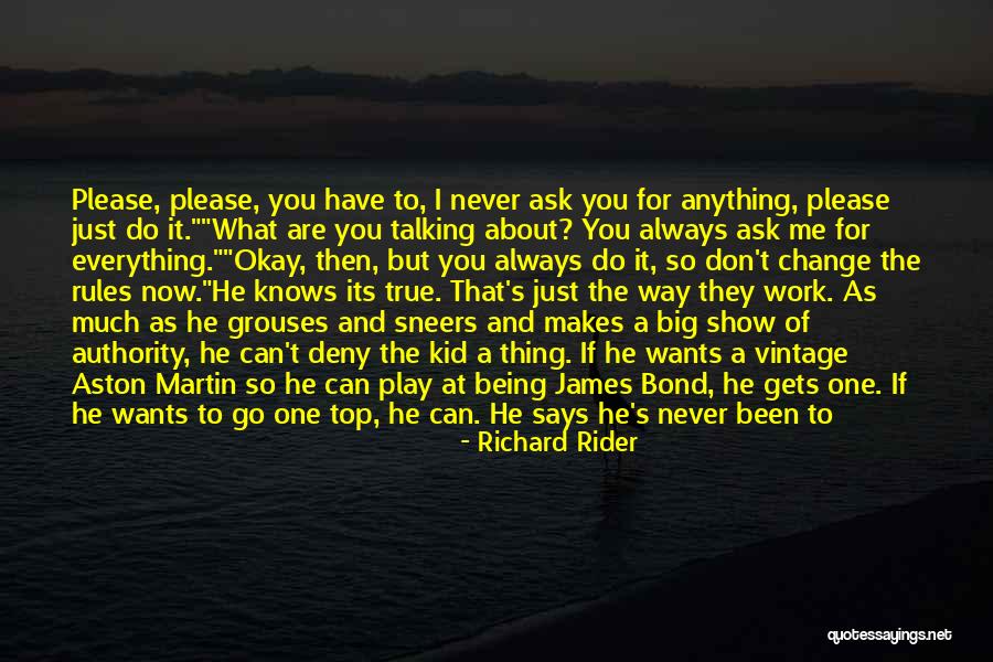 I Just Love Everything About You Quotes By Richard Rider I Just Love Everything About You Quotes By Richard Rider