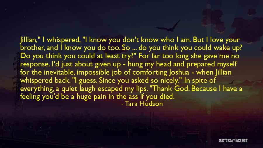 I Just Love Everything About You Quotes By Tara Hudson I Just Love Everything About You Quotes By Tara Hudson
