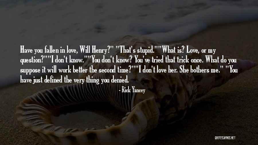 I Just Love Her Quotes By Rick Yancey