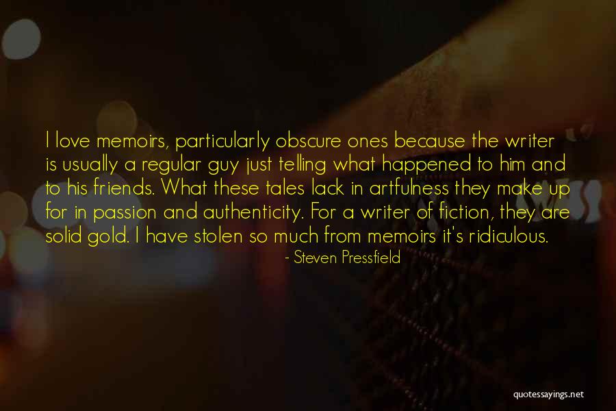 I Just Love Him So Much Quotes By Steven Pressfield