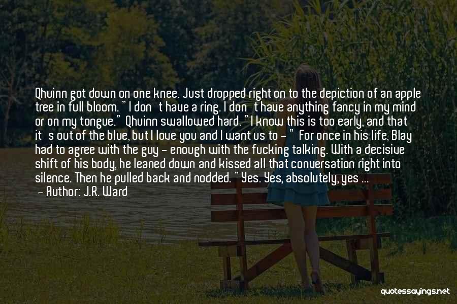 I Just Love Life Quotes By J.R. Ward