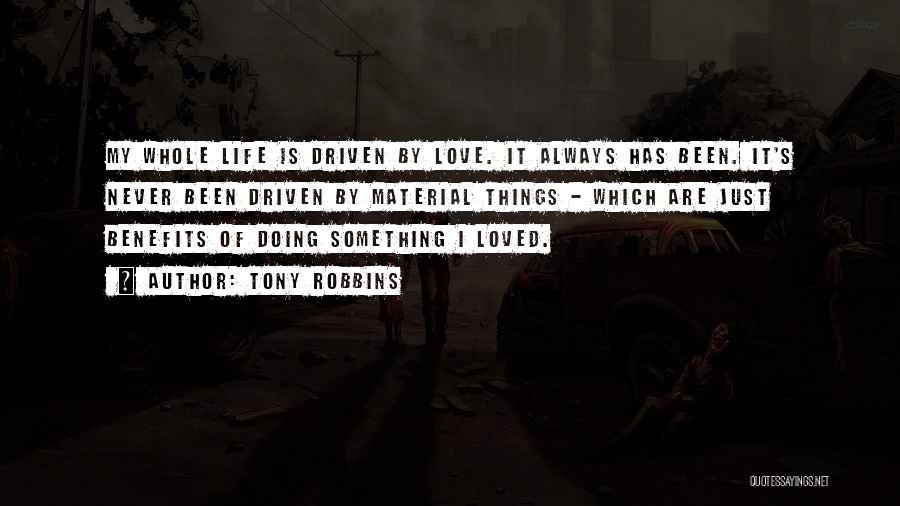 I Just Love Life Quotes By Tony Robbins