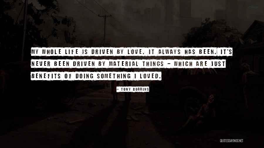 I Just Love Life Quotes By Tony Robbins I Just Love Life Quotes By Tony Robbins