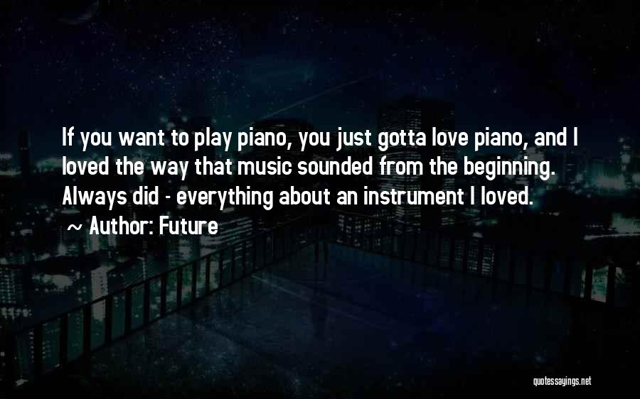 I Just Love Music Quotes By Future