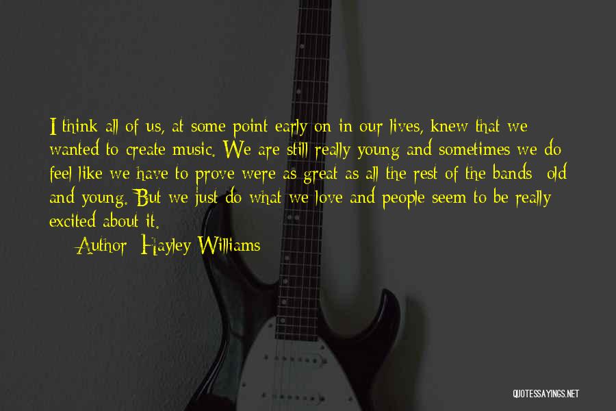I Just Love Music Quotes By Hayley Williams