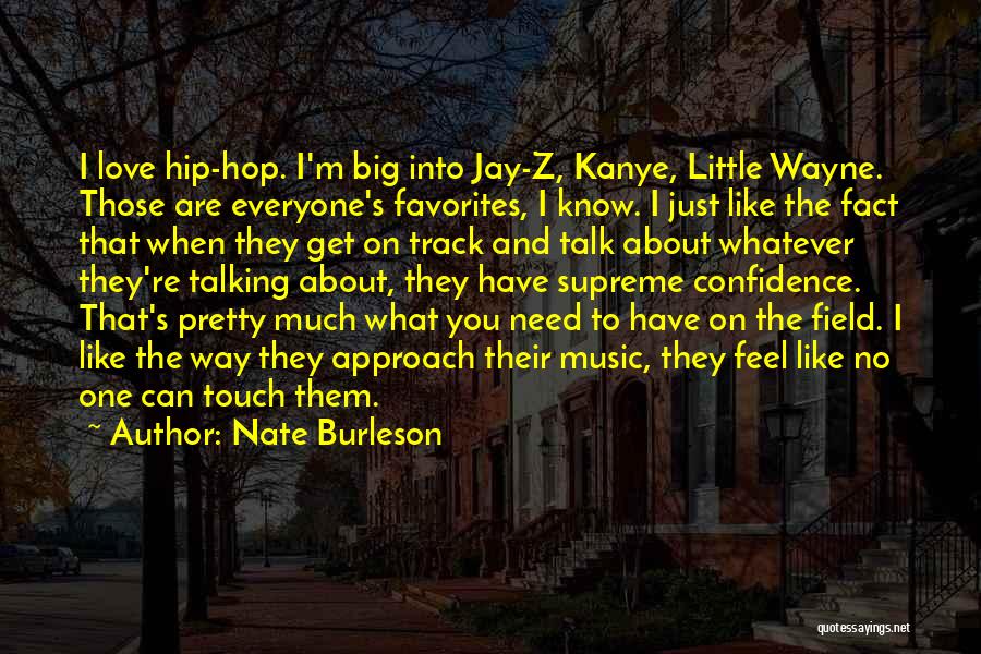 I Just Love Music Quotes By Nate Burleson