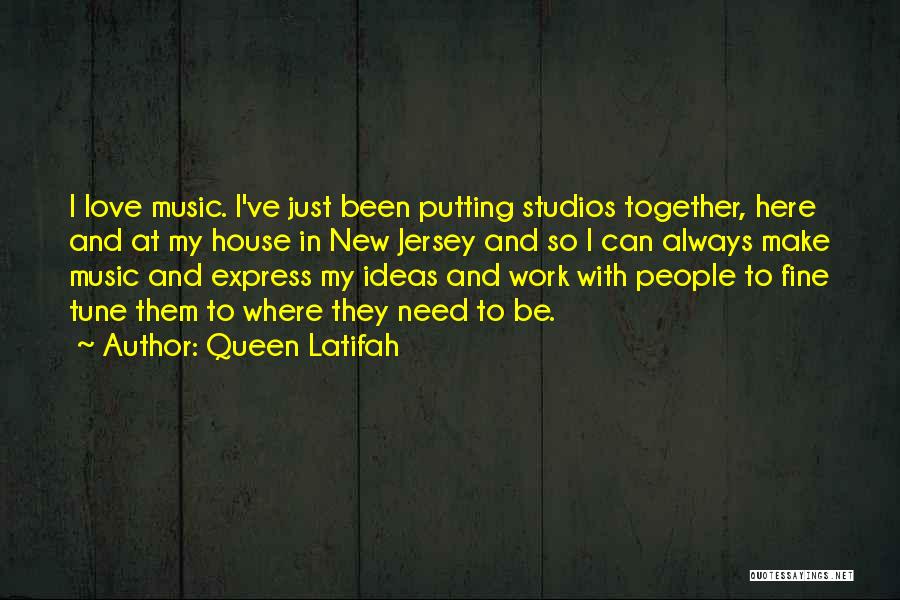 I Just Love Music Quotes By Queen Latifah