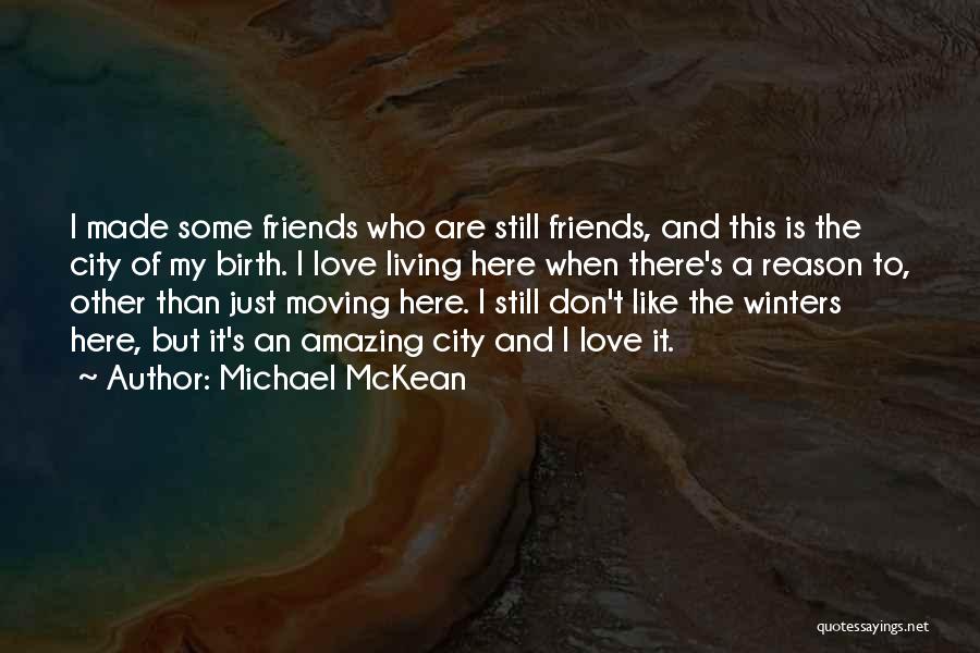 I Just Love My Friends Quotes By Michael McKean