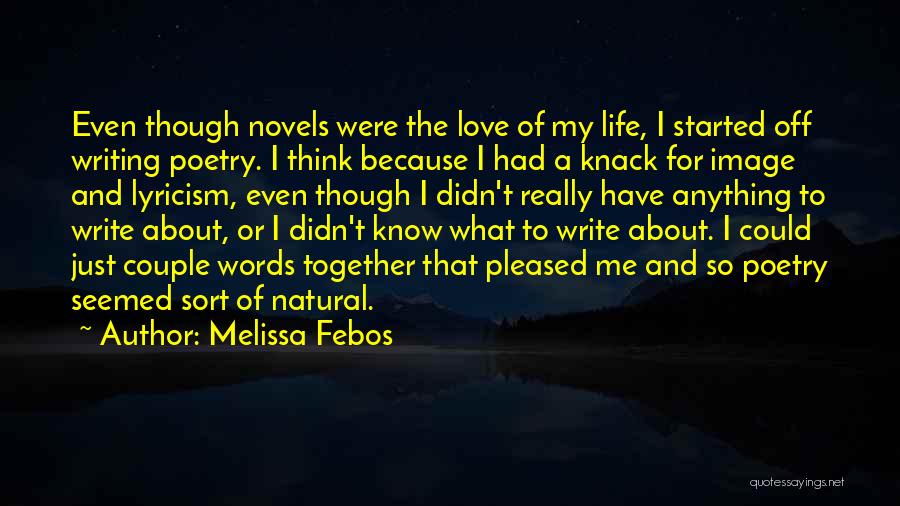 I Just Love My Life Quotes By Melissa Febos