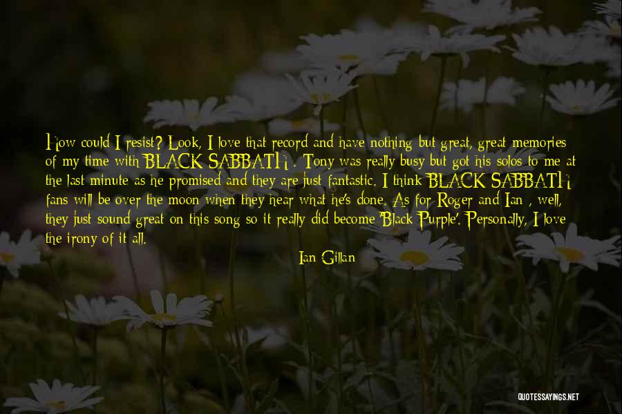I Just Love This Song Quotes By Ian Gillan I Just Love This Song Quotes By Ian Gillan