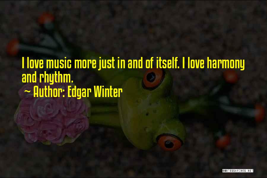 I Just Love Winter Quotes By Edgar Winter