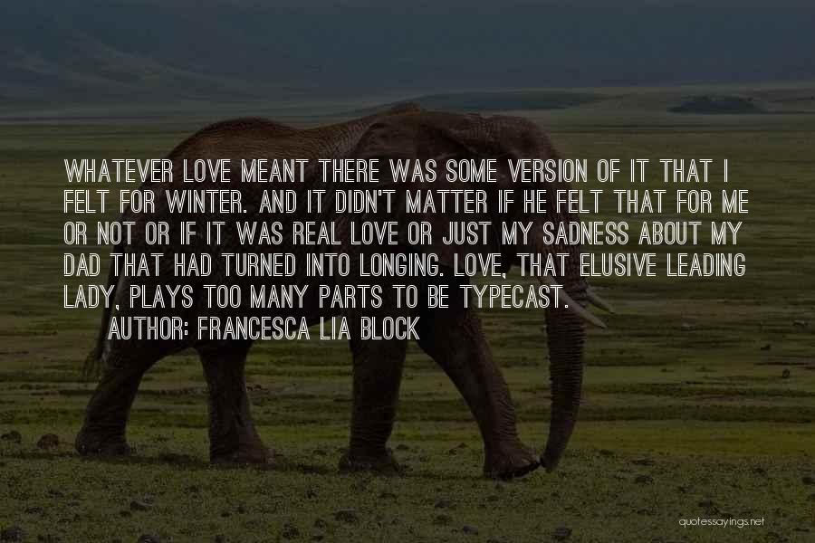 I Just Love Winter Quotes By Francesca Lia Block