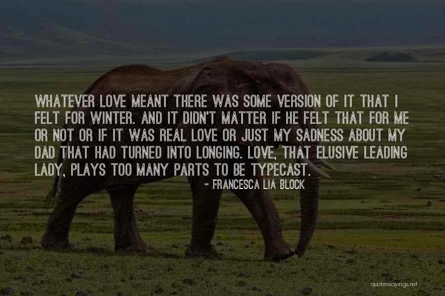 I Just Love Winter Quotes By Francesca Lia Block I Just Love Winter Quotes By Francesca Lia Block
