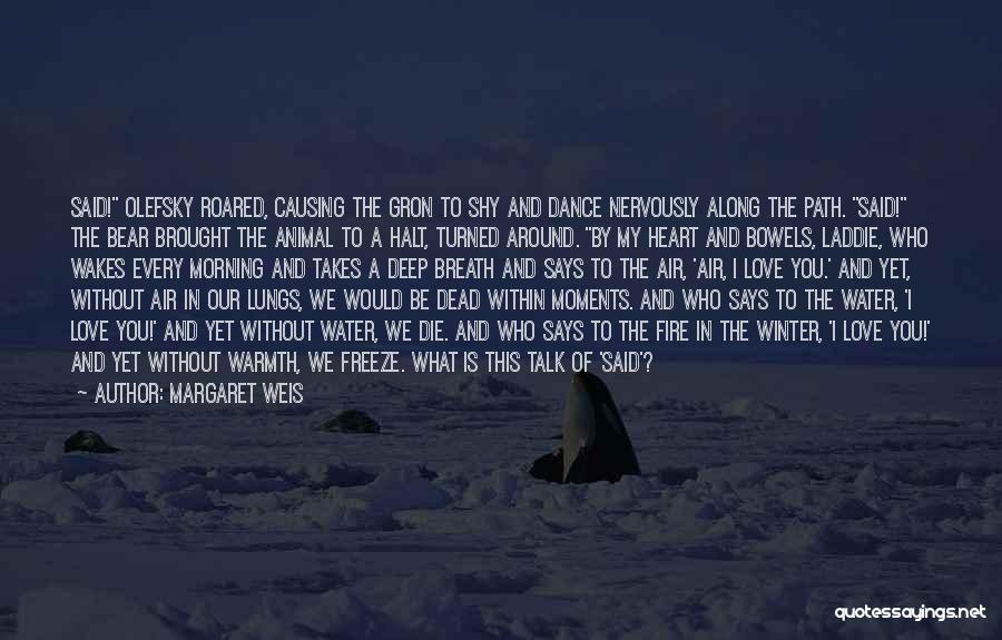 I Just Love Winter Quotes By Margaret Weis