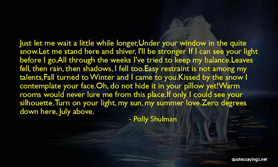 I Just Love Winter Quotes By Polly Shulman I Just Love Winter Quotes By Polly Shulman