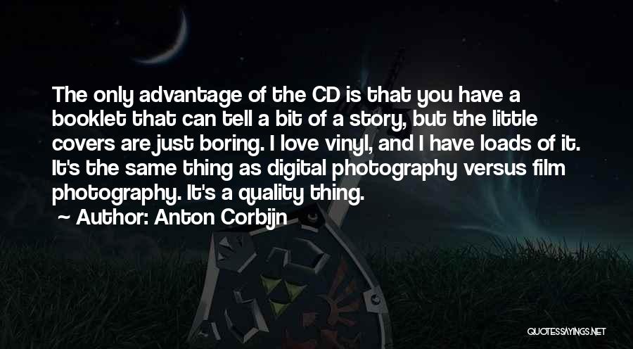 I Just Love You Quotes By Anton Corbijn