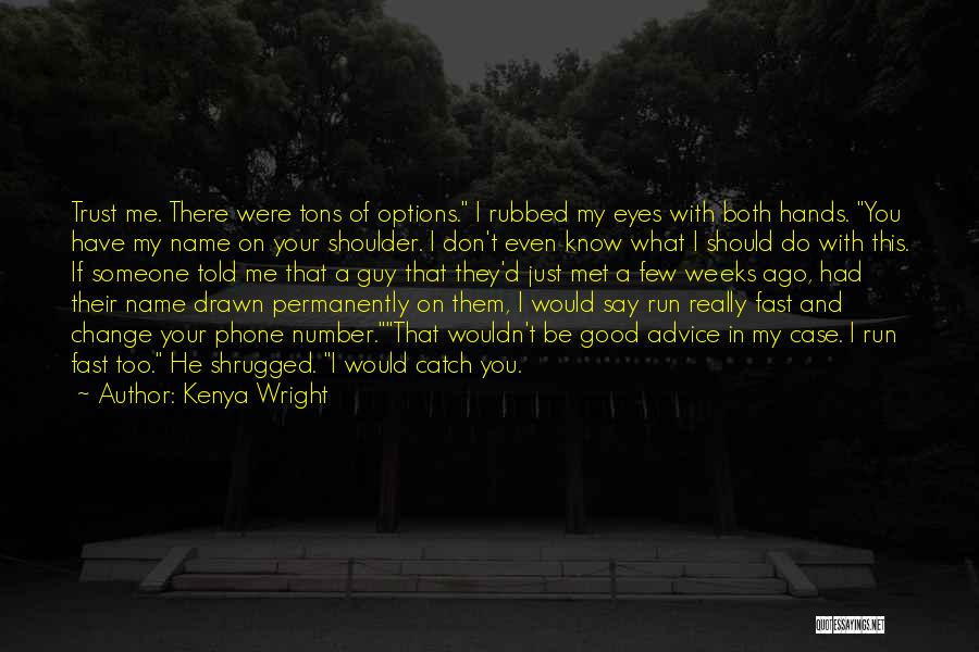 I Just Met Someone Quotes By Kenya Wright