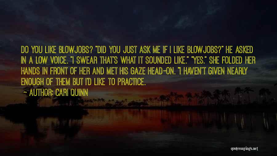 I Just Met You But Quotes By Cari Quinn