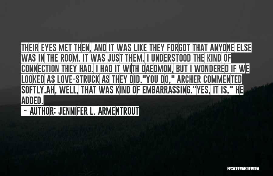 I Just Met You But Quotes By Jennifer L. Armentrout