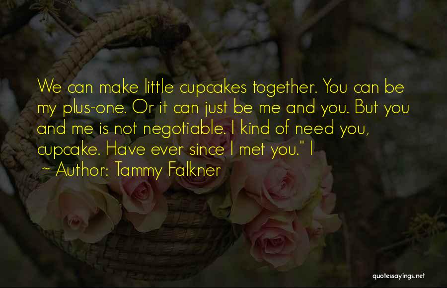 I Just Met You But Quotes By Tammy Falkner