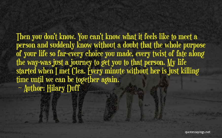 I Just Met You Love Quotes By Hilary Duff