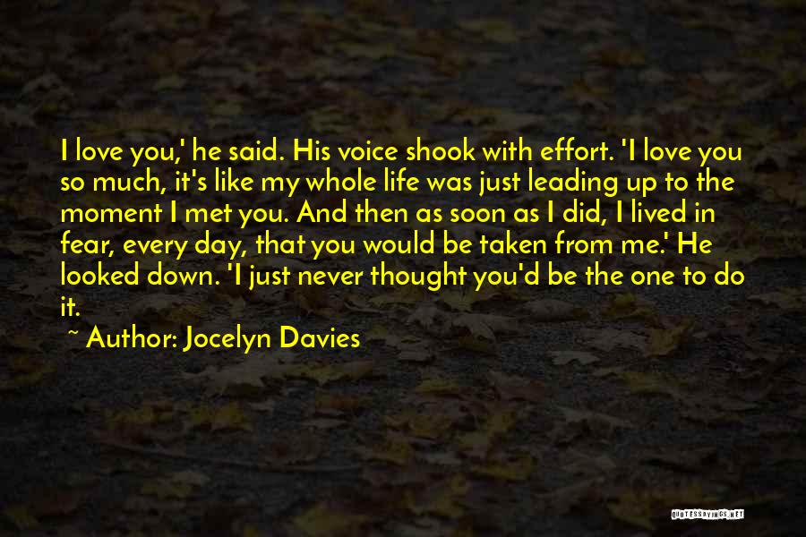 I Just Met You Love Quotes By Jocelyn Davies