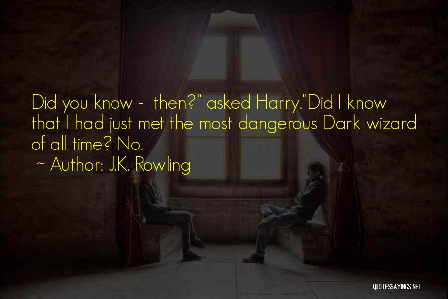 I Just Met You Quotes By J.K. Rowling