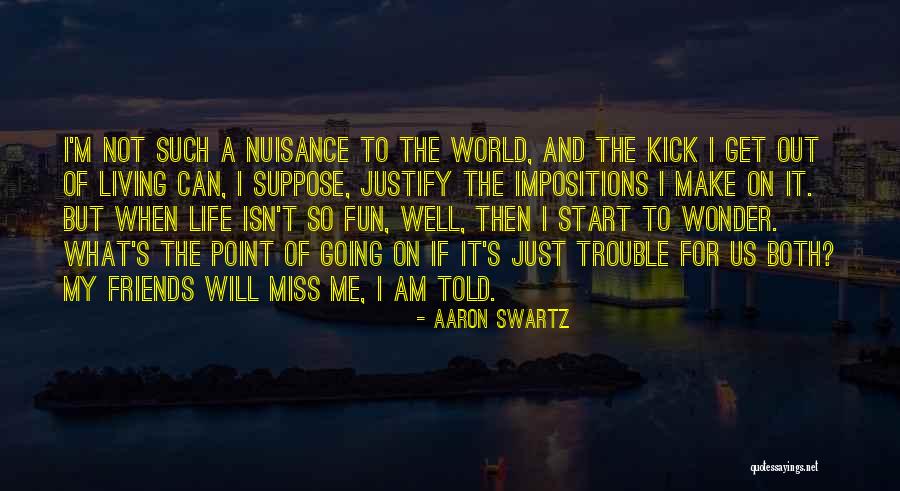 I Just Miss Us Quotes By Aaron Swartz I Just Miss Us Quotes By Aaron Swartz