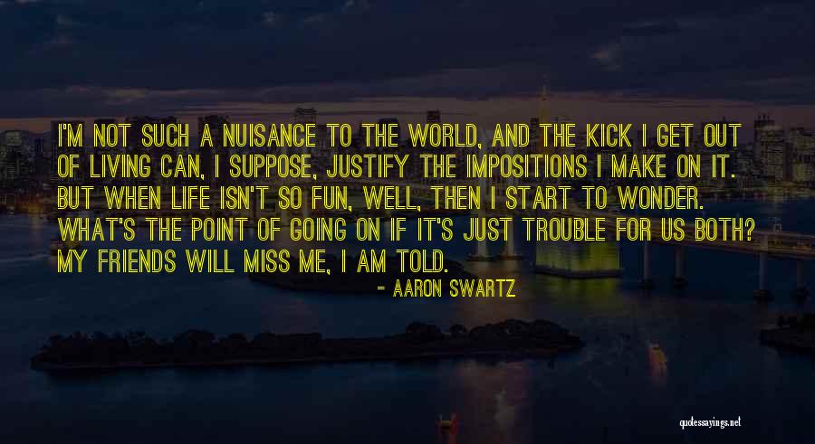 I Just Miss Us Quotes By Aaron Swartz