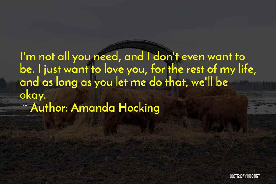 I Just Need You To Love Me Quotes By Amanda Hocking
