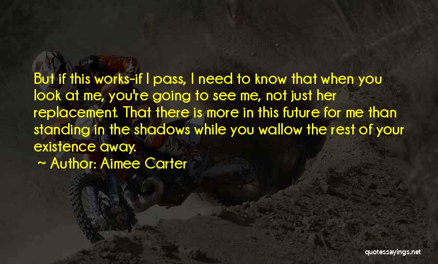 I Just Need Your Love Quotes By Aimee Carter