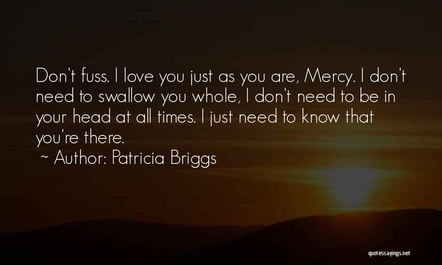 I Just Need Your Love Quotes By Patricia Briggs